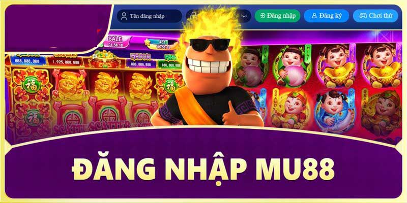 Đăng Nhập MU88 Mượt Mà, Trải Nghiệm Đỉnh Cao 1 mu88